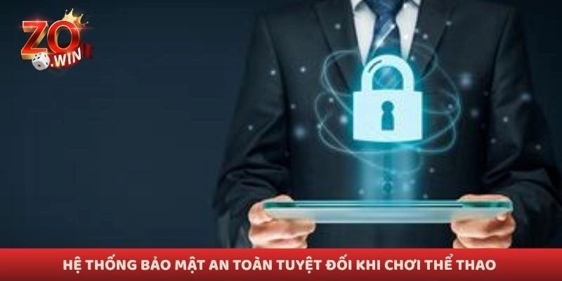 Hệ thống bảo mật an toàn tuyệt đối khi chơi thể thao 