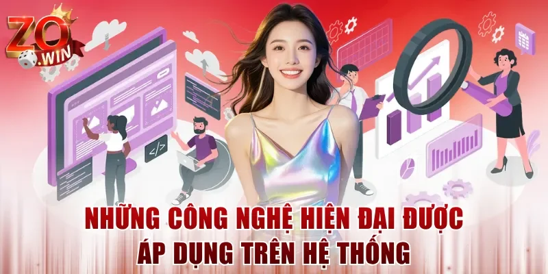 Những công nghệ hiện đại được áp dụng trên hệ thống